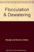 Flocculation and Dewatering: Proceedings of the Engineering Foundation Conference, Palm Coast Florida, January 10-15, 1988 081690457X Book Cover