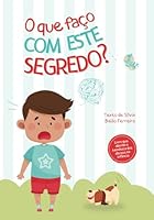 O que faço com este segredo? (Portuguese Edition) B0F6C5WMSL Book Cover