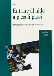 Vedi scheda su Amazon Entrare al nido a piccoli passi. Strategie per l'ambientamento