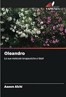 Oleandro: Le sue molecole terapeutiche e fatali 6205269813 Book Cover