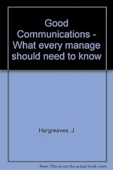 Good Communications - What every manage should need to know