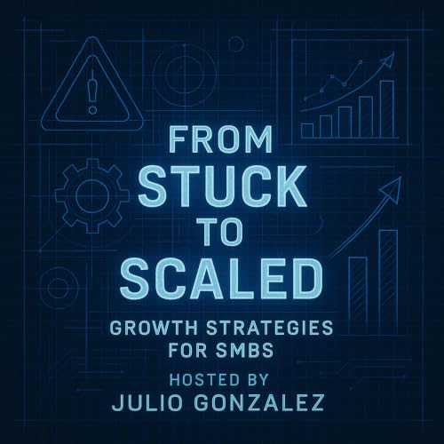 From Stuck to Scaled: Growth Strategies for SMBs cover art