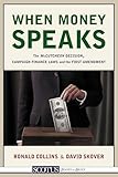 When Money Speaks: The McCutcheon Decision, Campaign Finance Laws, and the First Amendment