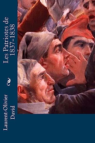 Les Patriotes de 1837-1838 (French Edition)