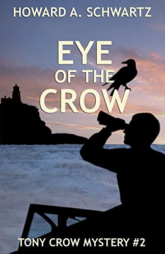 Eye of the Crow: Tony Crow private detective mystery #2 (Tony Crow Private Investigator mystery Series)