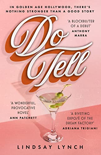 Hodder Stoughton Do Tell an unputdownable tale of secrets and scandal set within the Golden Age of Hollywood.