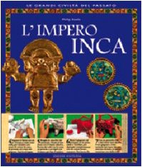 L'impero inca. Ediz. illustrata L'impero inca. Ediz. illustrata