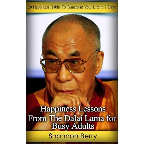 Happiness Lessons from The Dalai Lama for Busy Adults by Shannon Berry episode artwork