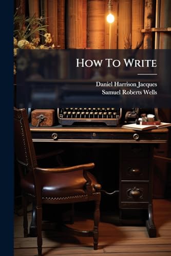 How To Write: A Pocket Manual Of Composition And Letter-writing ...: To Which Are Added Forms For Letters Of Introduction, Notes, Cards, Etc., And A Collection Of Poetical Quotations