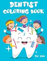 Kids Dental Coloring Book: A Dental Health Coloring Book for Children B0D6JLHMSM Book Cover