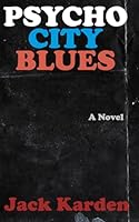 PSYCHO CITY BLUES B0DDY6LNMN Book Cover