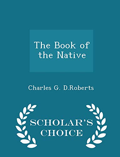 The Book of the Native - Scholar's Choice Edition 1298370043 Book Cover