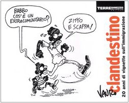 Clandestino. 20 anni di vignette sull'immigrazione