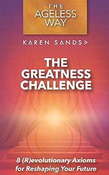 Paperback The Greatness Challenge: 8 (R)evolutionary Axioms for Reshaping Your Future (Revised Edition 2018) Book