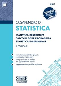 Compendio di statistica. Statistica descrittiva. Calcolo delle probabilità. Statistica inferenziale