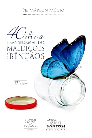 40 Dias Transformando Maldições em Bênçãos