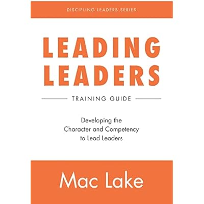 Leading Leaders: Developing the Character and Competency to Lead Leaders: 2