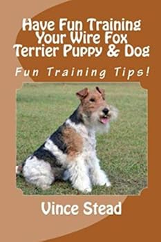 Paperback Have Fun Training Your Wire Fox Terrier Puppy & Dog Book