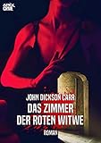 john dickson carr epub  DAS ZIMMER DER ROTEN WITWE: Der Krimi-Klassiker!