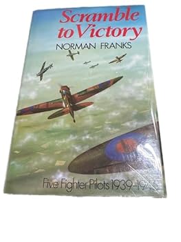 Hardcover 'SCRAMBLE TO VICTORY: FIVE FIGHTER PILOTS, 1939-45' Book