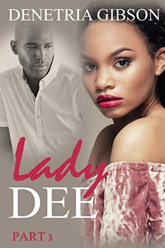 Lady Dee pt. 3 (Love, Lies, & Him)