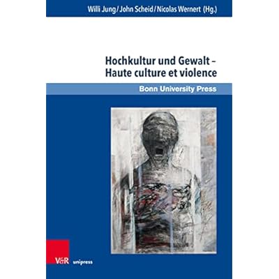 Hochkultur und Gewalt &ndash; Haute culture et violence
