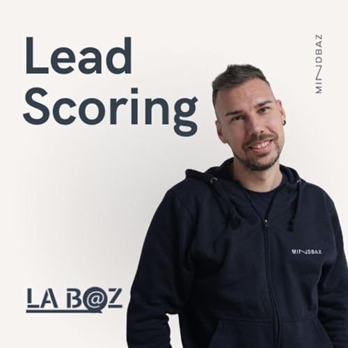 16. Lead Scoring : &iquest;C&oacute;mo calcular el potencial de compra de un contacto?