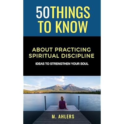 50 Things to Know About Practicing Spiritual Discipline