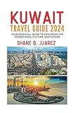 KUWAIT TRAVEL GUIDE 2024 (Travel Guides)