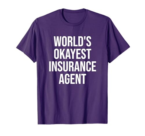 Insurance Broker World's Okayest Insurance Agent T-Shirt