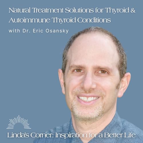 Natural Treatment Solutions for Thyroid and Autoimmune Thyroid Disorders - Dr. Eric Osansky