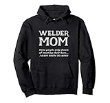 Proud Welder Mom Welding Mother I Gave Birth To My Hero Gift Pullover Hoodie