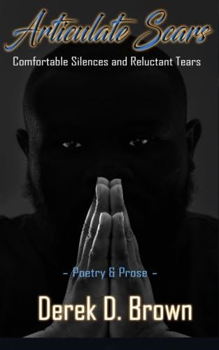 Articulate Scars: Comfortable Silences and Reluctant Tears