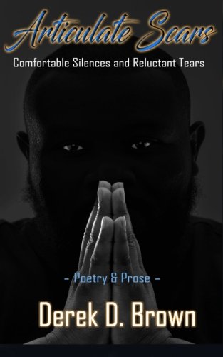 Articulate Scars: Comfortable Silences and Reluctant Tears