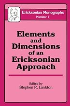 Elements And Dimensions Of An Ericksonian Approach (Ericksonian Monographs Book 1)