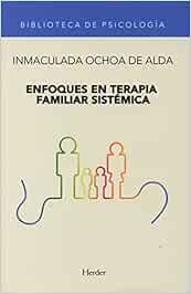 Enfoques en terapia familiar sistémica (BIBILOTECA DE PSICOLOGIA)