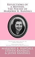 Reflections of a Mother, the Poetry of Marjorie K. Randall 0692867872 Book Cover