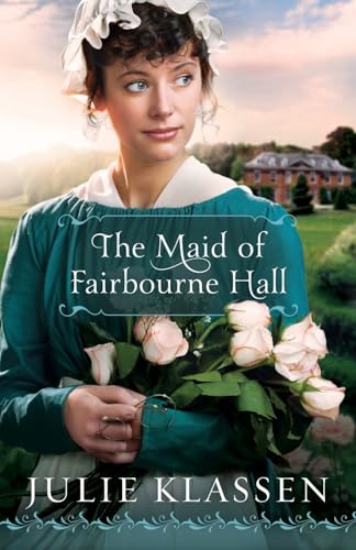 The Maid of Fairbourne Hall: A Forced Proximity... 0764207091 Book Cover