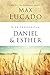 Life Lessons from Daniel and Esther: Faith Under Pressure