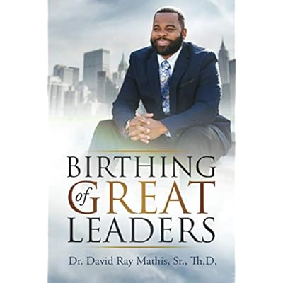 Birthing of Great Leaders