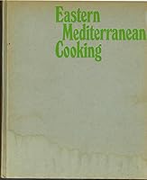Eastern Mediterranean Cooking. Exotic delicacies from Greece Turkey, Israel Lebanon and Iran; recipe contributions by Roger Debasque Round the world cooking library series B000724TR6 Book Cover
