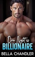 One Night With The Billionaire: An Enemies to Lovers Fake Dating Single Dad Romance B0CZP19FD6 Book Cover