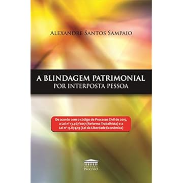 Capa do livro A Blindagem Patrimonial por Interposta Pessoa de Acordo com o Código de Processo Civil de 2015, e a Lei Nº 13.467/2017 [ Reforma Trabalhista] e a Lei Nº 13.874/2019 [ Lei da Liberdade Econômica]