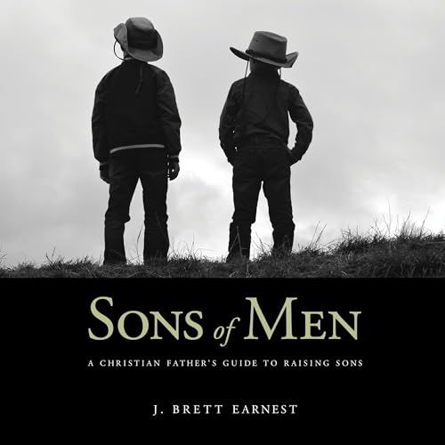 Sons of Men: A Christian Father's Guide to Raising Sons cover art