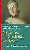 Menschen, die Geschichte schrieben: Vom Barock zur Aufklärung (marixwissen)