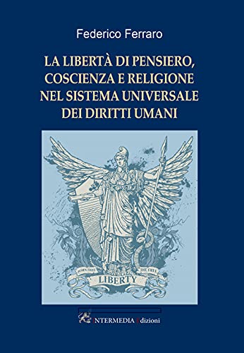 La Libertà Di Pensiero, Coscienza E Religione Nel Sistema Universale Dei Diritti Umani