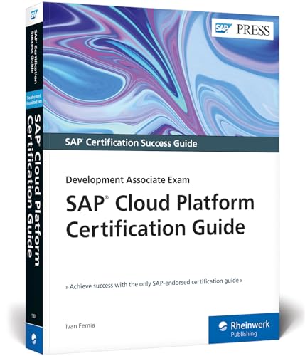 SAP Cloud Platform Certification Guide: Development Associate Exam (SAP PRESS: englisch) SAP Cloud Platform Certification Guide: Development Associate Exam (SAP PRESS: englisch)