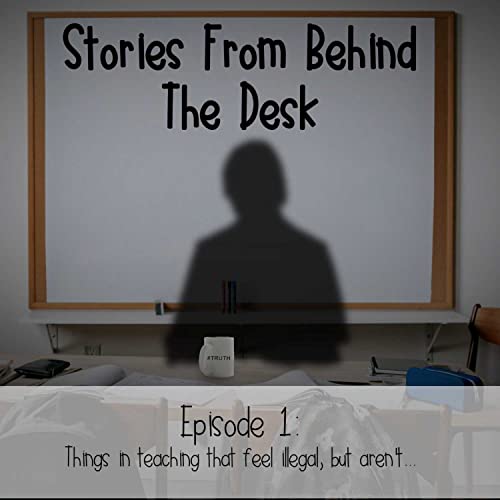 Stories From Behind the Desk: Things in teaching that feel illegal, but aren't...