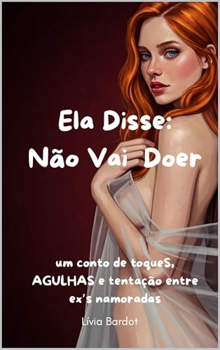 Ela Disse: Não Vai Doer — Molhei no Consultório: Um conto lésbico de toque, tensão e cura sensorial para leitoras de literatura erótica LGBTQ+, dominância suave e prazer sem pressa - Bardot, Lívia