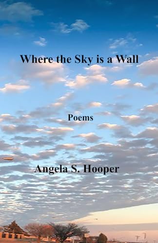 Where the Sky is a Wall: Poems